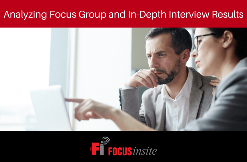 Analyzing Focus Group and In-Depth Interview Results