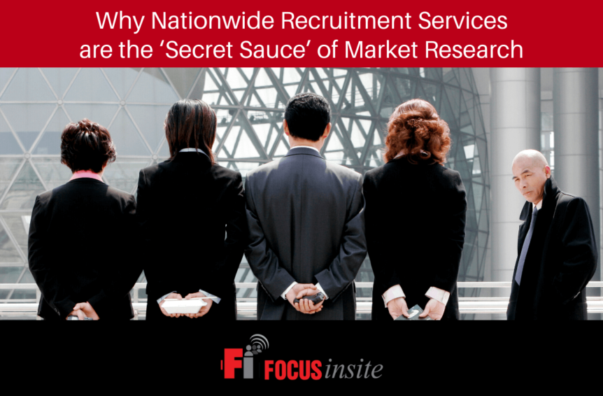 Why Nationwide Recruitment Services are the ‘Secret Sauce’ of Market Research