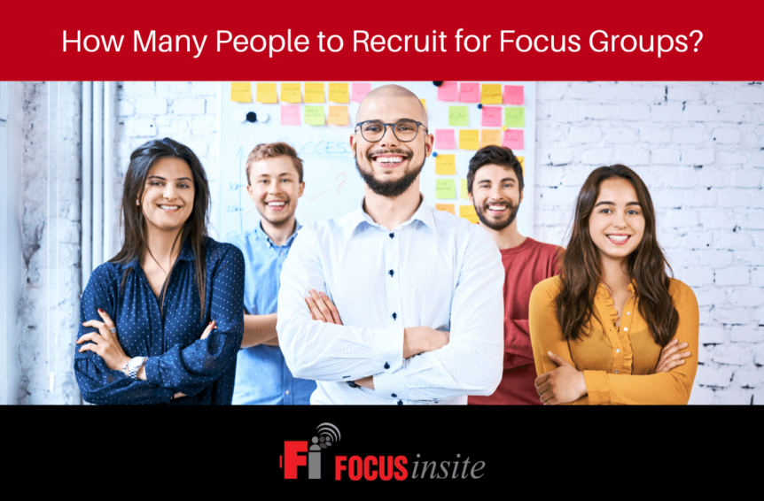 How Many People to Recruit for Focus Groups