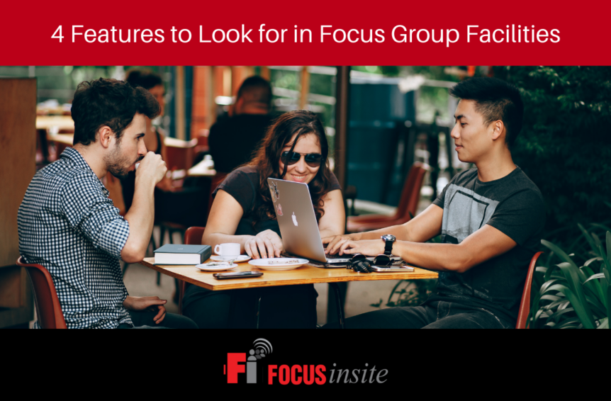 4 Features to Look for in Focus Group Facilities