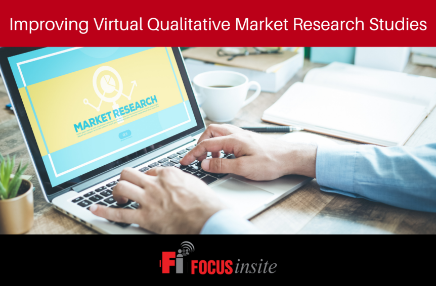 Improving Virtual Qualitative Market Research Studies