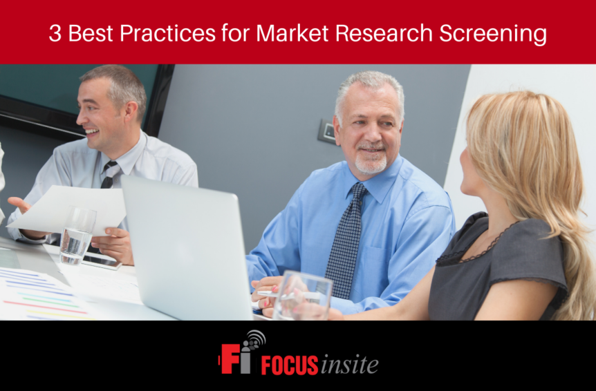 3 Best Practices for Market Research Screening - Focus Insite