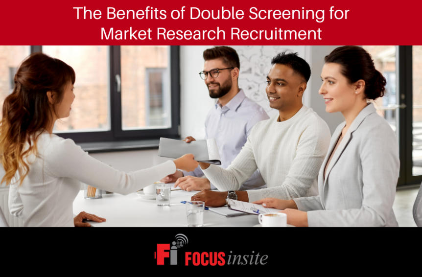 The Benefits of Double Screening for Market Research Recruitment