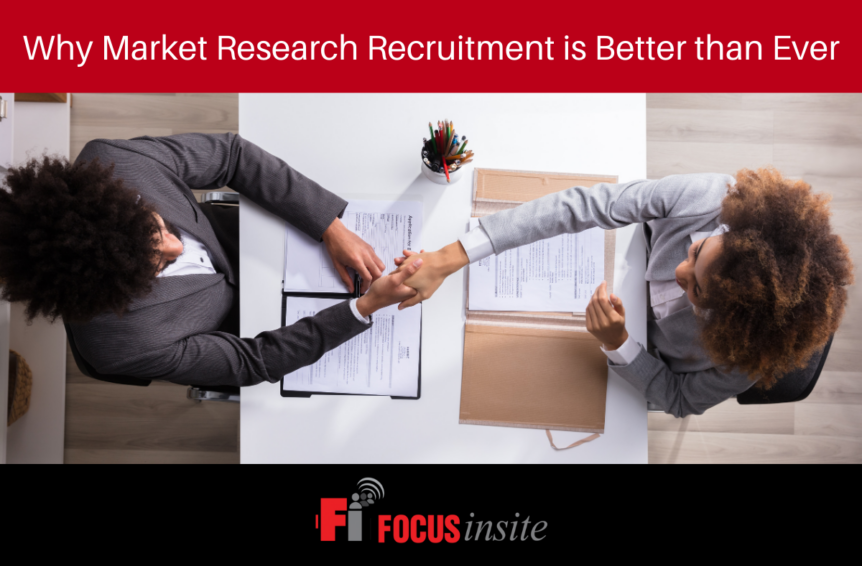 Why Market Research Recruitment is Better than Ever