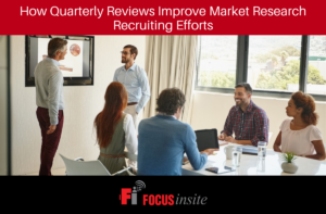 How Quarterly Reviews Improve Market Research Recruiting Efforts