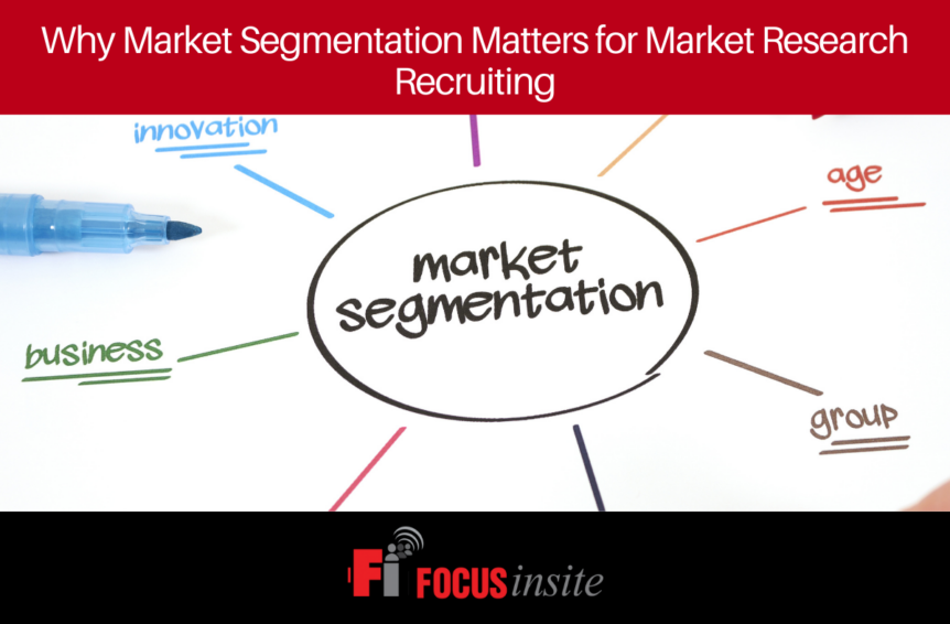 Why Market Segmentation Matters for Market Research Recruiting