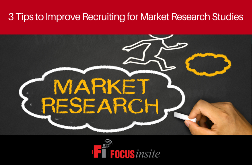 3 Tips to Improve Recruiting for Market Research Studies