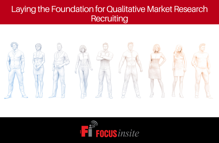 Laying the Foundation for Qualitative Market Research Recruiting