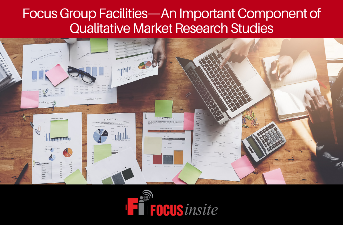 Focus Group Facilities—An Important Component of Qualitative Market Research Studies
