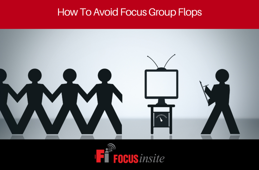 How To Avoid Focus Group Flops