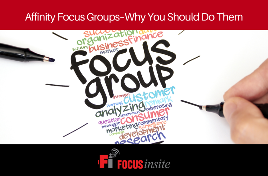 Affinity Focus Groups–Why You Should Do Them