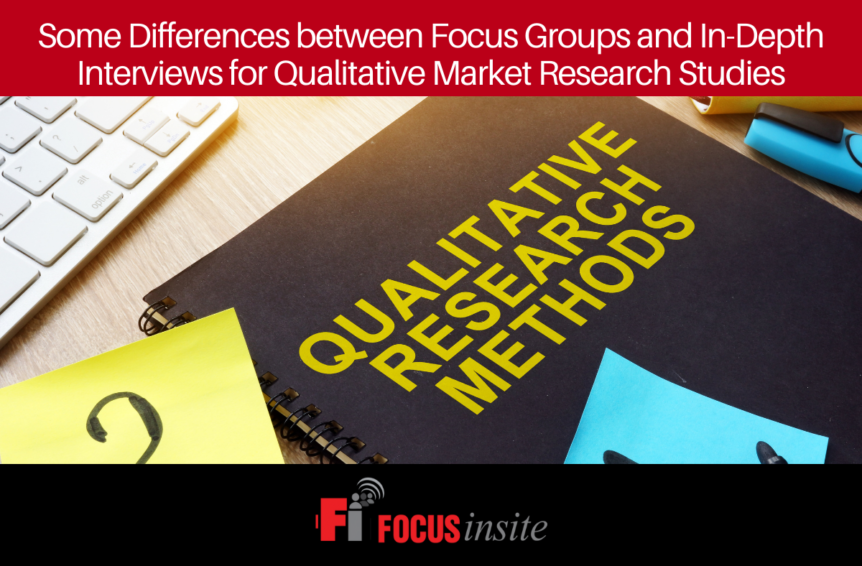 Some Differences between Focus Groups and In-Depth Interviews for Qualitative Market Research Studies