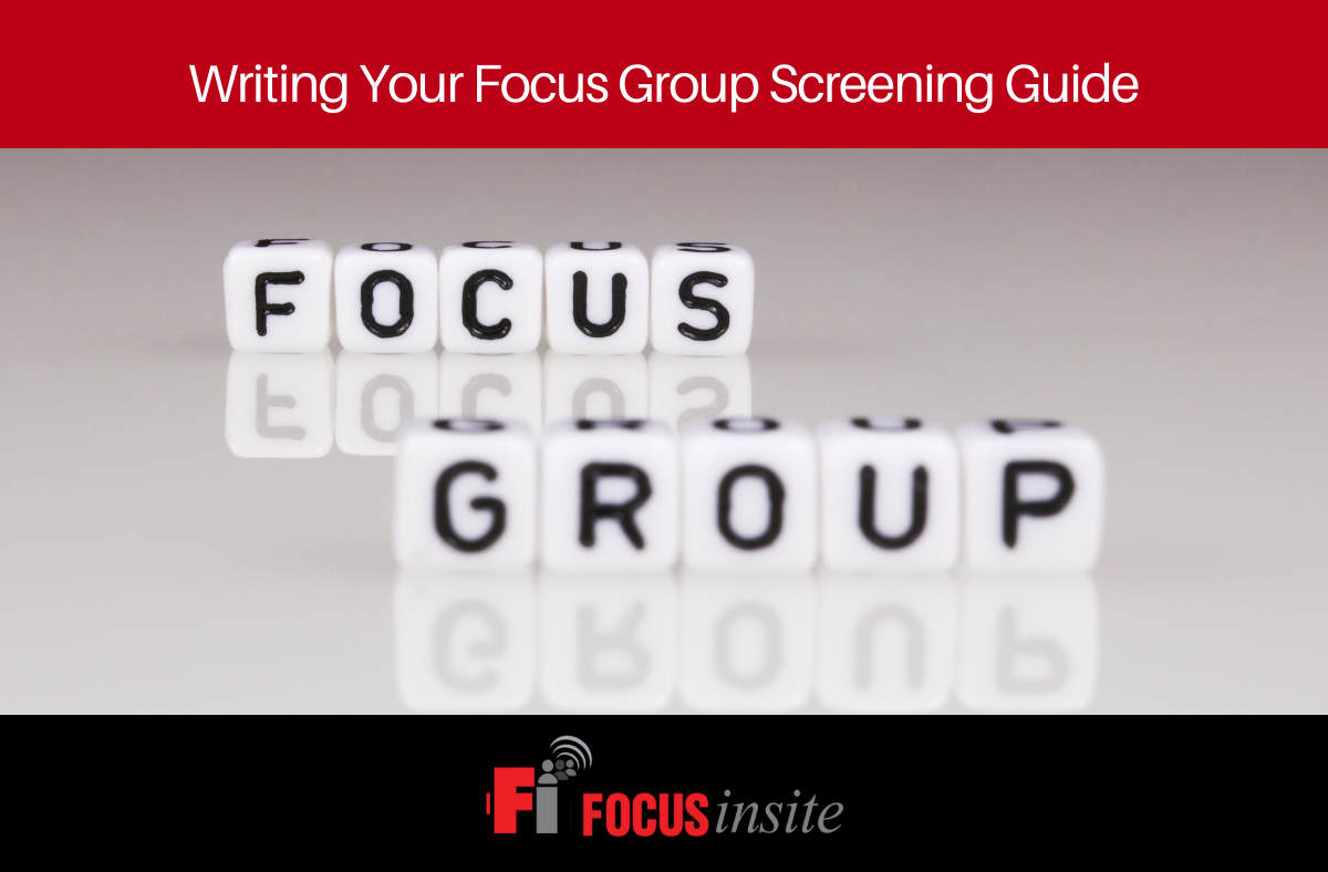 Writing Your Focus Group Screening Guide