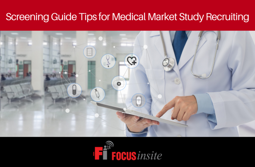 Screening Guide Tips for Medical Market Study Recruiting