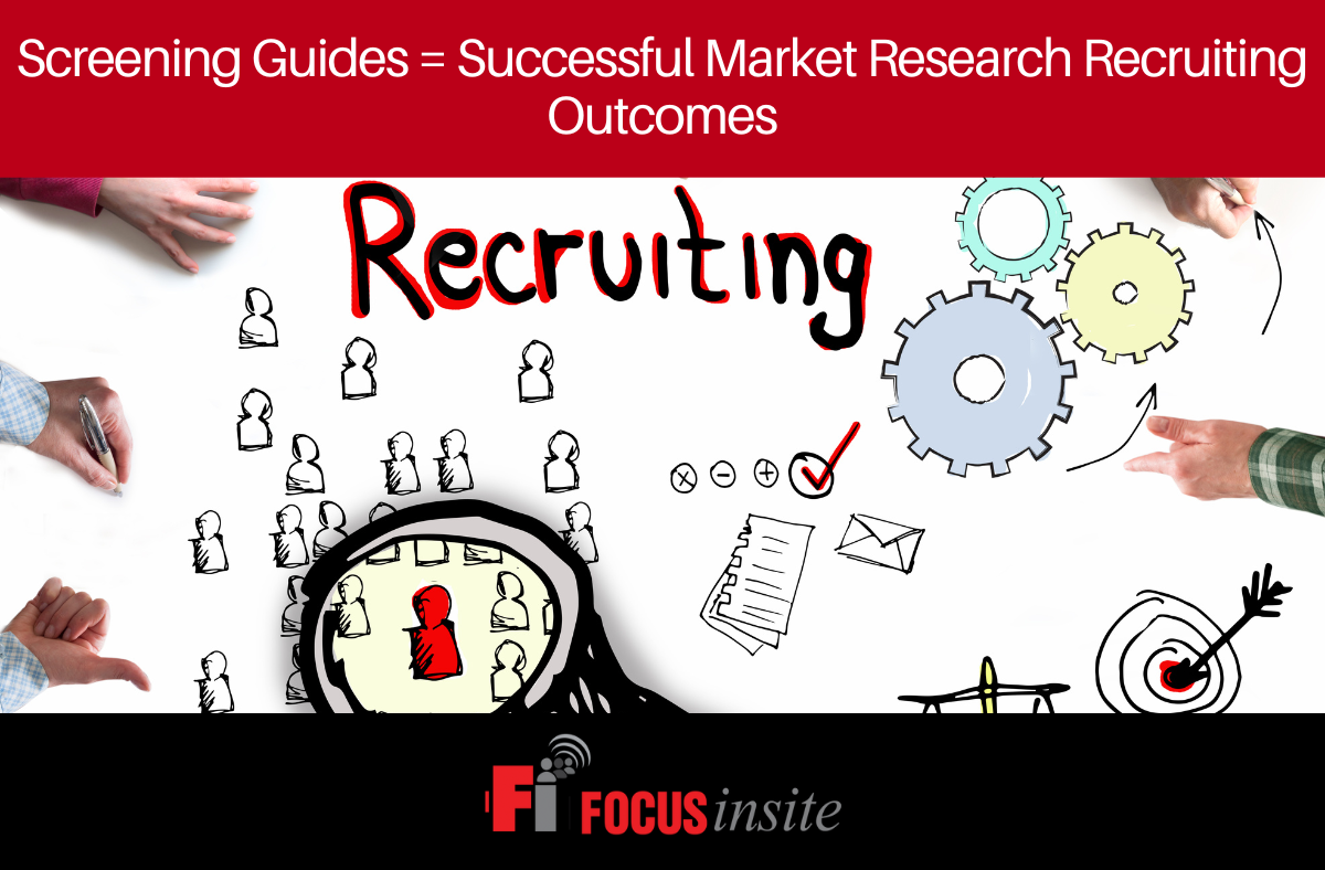 Screening Guides = Successful Market Research Recruiting Outcomes