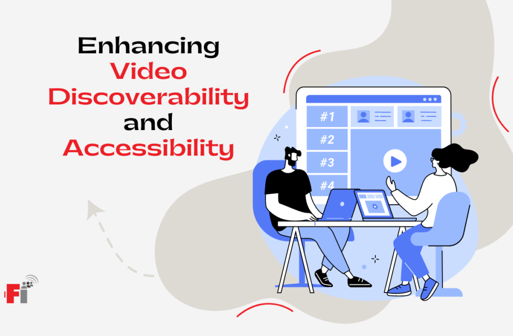 Enhancing Video Discoverability and Accessibility - Focus Insite