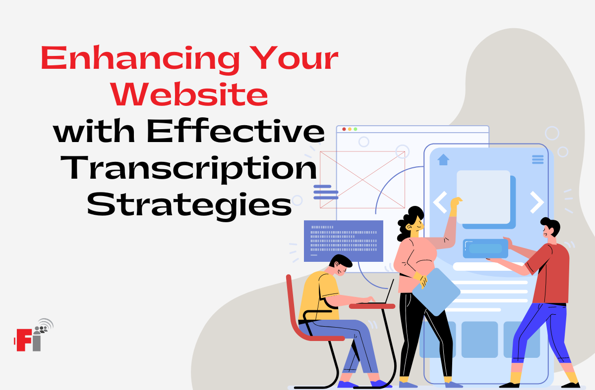 Enhancing Your Website with Effective Transcription Strategies - Focus ...